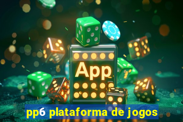 pp6 plataforma de jogos